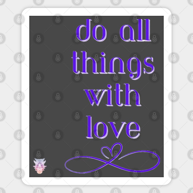 Do All Things With Love Magnet by Naturally Divine Goddess Tarot